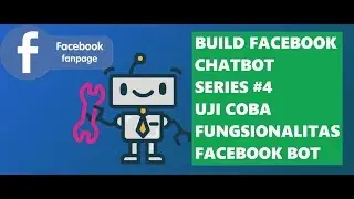 Seri Membuat Chatbot Facebook - #4  Uji Coba Fungsionalitas Facebook Bot