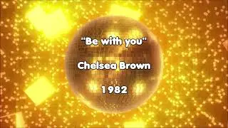Chelsea Brown - Be with you 1982 Disco