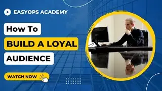 How to Build Loyal Audiences-Your Guide to Online Marketing|How to Incredibly Attract Loyal Audience