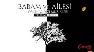 Babam ve Ailesi Orijinal Dizi Müzikleri - Sevgi / Exclusive Edition