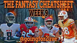 The Fantasy Cheatsheet: Week 9 Edition