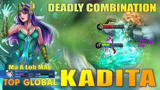 Kadita Deadly Combination! Top Global Kadita by Ma A Loh MAL ~ MLBB