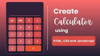 Create a Calculator Using HTML, CSS & JavaScript! | Beginner-Friendly Mini Project