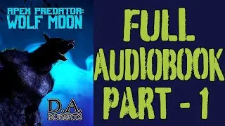 FULL AUDIOBOOK Apex Predator Wolf Moon Part 1 