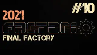 Factorio 2021 ep.10 - Новая переплавка