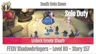 FFXIV Unlock Emote Shush - Death Unto Dawn (Solo Duty Guide) - Story Guide 157 - Shadowbringers