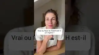 TDAH : Vrai ou faux. (La vérité sur le TDAH)