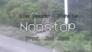 NICHE LS FT SIKE DAMODAR - NON'STOP ( PROD JOE JAZZ)