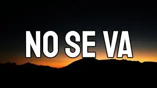 Grupo Frontera - No se va (Letra_Lyrics