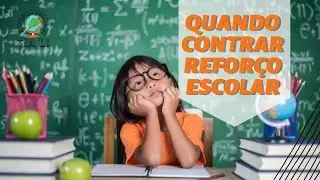 QUANDO CONTRATAR REFORÇO ESCOLAR