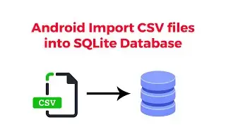 Android Import CSV files into SQLite Database
