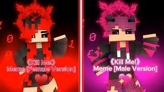 “Kill Me!“ Meme - Mine-imator Minecraft Animations [Male & Female Version]
