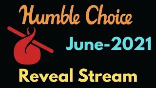 HUMBLE JUNE 2021 CHOICE REVEAL STREAM