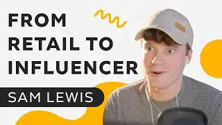 From Retail to Millions of Followers: Sam Lewis Interview @emilesam