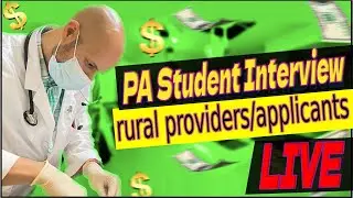 Physician Assistant (PA) Student Interview - rural providers/applicants