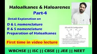 Haloalkanes & Haloarenes || D L nomemclature || R S nomenclature || Preparation of Haloalkanes
