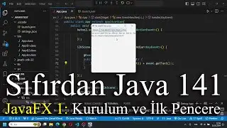 Sıfırdan Java 141 - JavaFX 1: Kurulum ve İlk Pencere (Scene, Stage, Button, Label)
