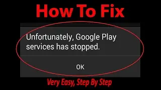 #2 How To Fix Unfortunately Google Play Services has stopped Error Any Android ?