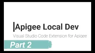 Change Target Endpoint | Apigee Local Development | With Visual Studio Code | Part 2