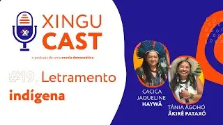 Letramento indígena - XinguCast #19