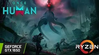 Once Human - GTX 1650 - All Settings Tested
