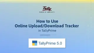 How to Use Online Upload/Download Tracker in TallyPrime | TallyHelp