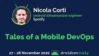 Nicola Corti, Android Infrastructure Engineer, Spotify: Tales of a Mobile DevOps
