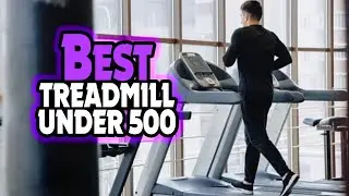 🔶Top 5: BEST Treadmill Under 500 In 2025 🏆 [ Best Treadmill For Home Under $500  ]