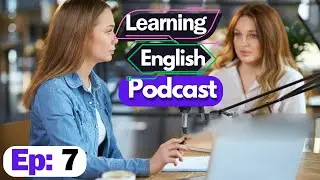 Learn English With Podcast Conversation Episode 7 | English Podcast For Beginners #podcast
