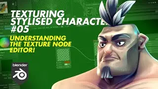 Texturing Stylised Characters 05 - Understanding the Texture Node Editor