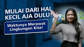MULAI DARI DIRI SENDIRI! CARA GAMPANG BIKIN KONTRIBUSI POSITIF DI HARI LINGKUNGAN HIDUP SEDUNIA!