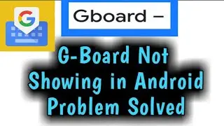 Gboard App Icon Not Showing In Home Screen In Android Phone | Fixed 💯