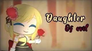 Daughter Of Evil ||GCMV||