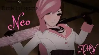 RWBY AMV [Neo] -  FFF