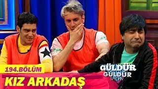 Güldür Güldür Show 194.Bölüm - Kız Arkadaş