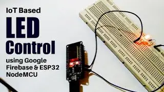 IoT Based LED Control using Google Firebase and ESP32 NodeMCU