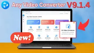 【New Update】Any Video Converter 9.1.4 Released🎉 | New AI Video Enhancement (Win/Mac)