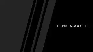 Think about it.