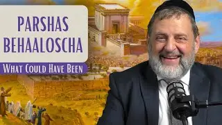 Behaaloscha - What Could Have Been | Rabbi Dovid Orlofsky