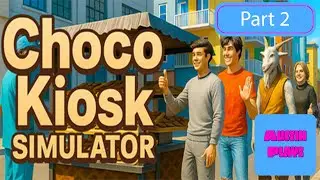 Choco Kiosk Simulator – Adding New Items for HUGE Profits at Our Illegal Chocolate Stand! Part 2