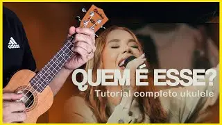 Como Tocar Quem é Esse-Julliany Souza no Ukulele | Tutorial Completo