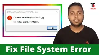 How to Fix File System Error on Windows 10 or 8 and 7 | Technical BN | 