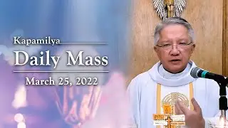 March 25, 2022 | Annunciation of the Lord | Kapamilya Daily Mass