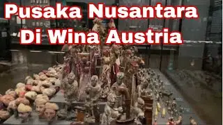 Barang Pusaka Nusantara di Weltmuseum Wina Austria | Barang Pusaka Indonesia di Eropa