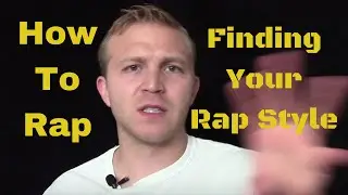 How to Rap: Finding your Rap Style