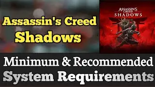 Assassins Creed Shadows System Requirements || Assassin's Creed: Shadows PC Requirements