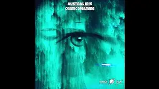 Austral Iris - Cosmic Dreaming (Official Visual)