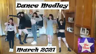 Dance Medley March 2021 [Dance Cover by Kira]