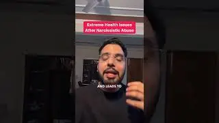 Extreme Health Issues After Narcissistic Abuse 
