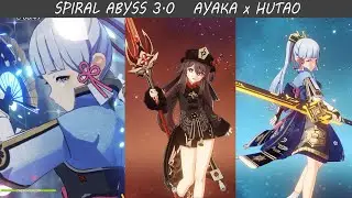 Spiral Abyss 3.0 Floor 12 Under 10 mins || Ayaka x Hutao